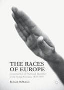 The races of Europe : construction of national identities in the social sciences, 1839-1939 /