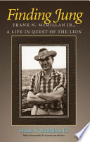 Finding Jung Frank N. McMillan Jr., a life in quest of the lion /