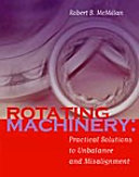 Rotating machinery : practical solutions to unbalance and misalignment /