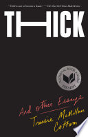 Thick : and other essays / Tressie McMillan Cottom.