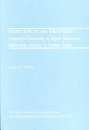 Intellectual property : copyright ownership in higher education : university, faculty & student rights / by John D. McMillen.