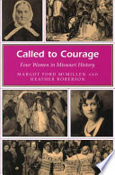 Called to courage : four women in Missouri history /