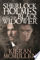 Sherlock Holmes and the black widower / by Kieran E. McMullen.