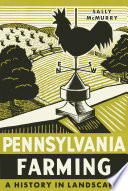 Pennsylvania farming : a history in landscapes /