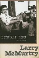 Literary life : a second memoir / Larry McMurtry.