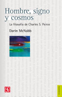 Hombre, signo y cosmos : la filosofia de Charles S. Peirce /