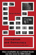 Journalism and democracy : an evaluation of the political public sphere /