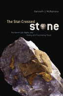 The star-crossed stone : the secret life, myths, and history of a fascinating fossil /