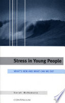 Stress in young people : what's new and what can we do? / Sarah Macnamara.