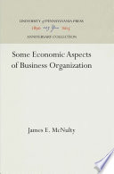 Some Economic Aspects of Business Organization /