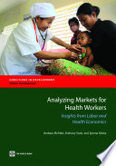 Analyzing markets for health workers : insights from labor and health economics /