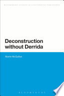 Deconstruction without Derrida /