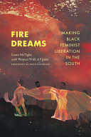 Fire dreams : making Black feminist liberation in the South /