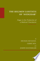 The Regimen Sanitatis of Avenzoar : stages in the production of a medieval translation / by Michael McVaugh, Gerrit Bos, Joseph Shatzmiller.