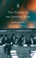 The nature of the Japanese state : rationality and rituality / Brian J. McVeigh.