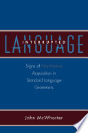 Language interrupted : signs of non-native acquisition in standard language grammars /