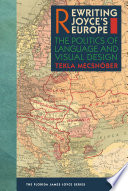 Rewriting Joyce's Europe : the politics of language and visual design / Tekla Mecsnóber ; foreword by Sebastian D. G. Knowles.