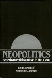 Neopolitics : American political ideas in the 1980s / Linda J. Medcalf, Kenneth M. Dolbeare.