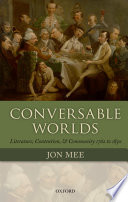 Conversable worlds : literature, contention, and community 1762 to 1830 /