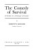 The comedy of survival ; studies in literary ecology /