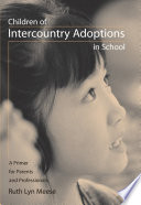 Children of intercountry adoptions in school : a primer for parents and professionals /