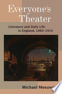 Everyone's theater : literature and daily life in England, 1860-1914 /