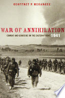 War of annihilation : combat and genocide on the Eastern Front, 1941 /