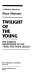 Twilight of the young : the radical movements of the 1960's and their legacy : a personal report /