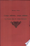 Corps infirme, corps infâme : la femme dans le roman balzacien /