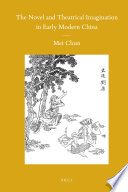 The novel and theatrical imagination in early modern China