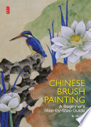 Chinese brush painting : a beginner's step-by-step guide /