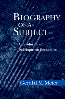 Biography of a subject : an evolution of development economics /