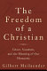 The freedom of a Christian : grace, vocation, and the meaning of our humanity /