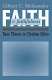 Faith and faithfulness : basic themes in Christian ethics / Gilbert Meilaender.