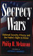 Secrecy wars : national security, privacy, and the public's right to know / Philip H. Melanson ; foreword by Anthony Summers.