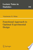 Functional approach to optimal experimental design / Viatcheslav B. Melas.