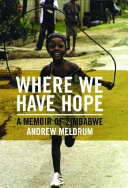 Where we have hope : a memoir of Zimbabwe /
