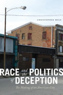 Race and the politics of deception : the making of an American city / Christopher Mele.