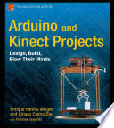 Arduino and Kinect projects : Design, build, blow their minds /