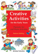 Creative activities for the early years : thematic art and music activities /