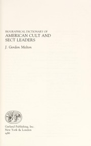 Biographical dictionary of American cult and sect leaders /