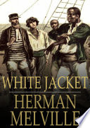 White jacket : or, the world in a man-of-war /