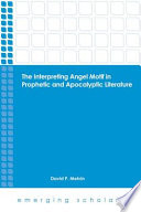 The interpreting angel motif in prophetic and apocalyptic literature /