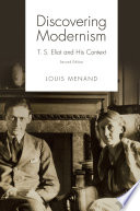 Discovering modernism : T.S. Eliot and his context /