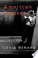 American studies / Louis Menand.