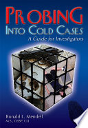 Probing into cold cases : a guide for investigators /