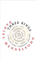 Three rings : a tale of exile, narrative, and fate / Daniel Mendelsohn.
