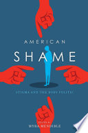 American shame : stigma and the body politic / edited by Myra Mendible.