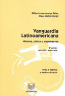 Vanguardia latinoamericana : historia, critica y documentos. Tomo I. Mexico y America Central (2nd. ed.) Corregida y aumentada /
