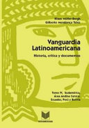 Vanguardia latinoamericana : historia, critica y documentos. Tomo IV. Sudamerica. Area Andina Centro: Ecuador - Peru - Bolivia / Gilberto Mendonca Teles, Klaus Muller-Bergh.